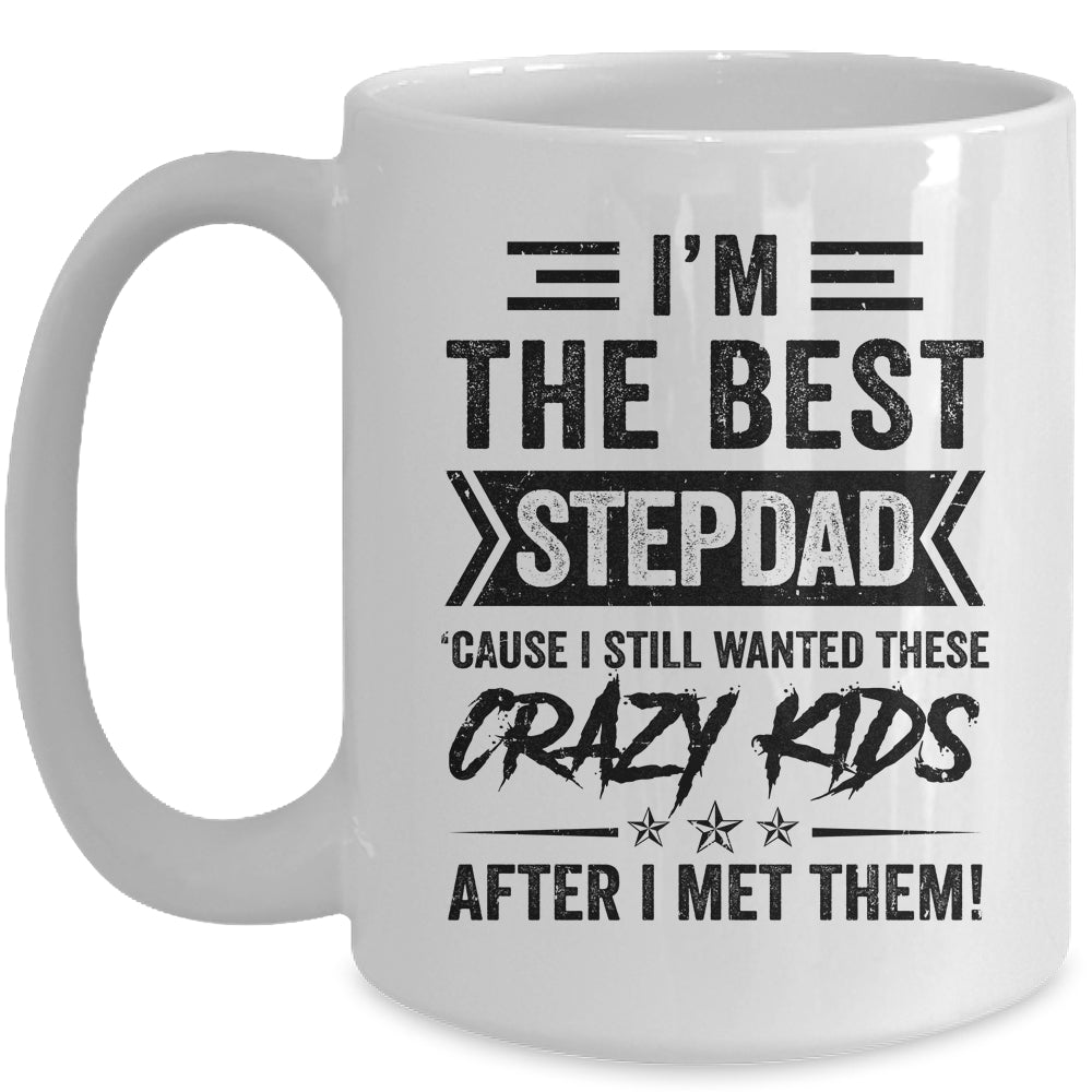 I'm The Best Stepdad Funny Father's Day From Crazy Kids Mug | siriusteestore