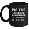 I'm The Best Thing My Girlfriend Ever Found On The Internet Funny Mug | siriusteestore