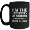 I'm The Best Thing My Girlfriend Ever Found On The Internet Funny Mug | siriusteestore