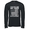 I'm The Best Thing My Wife Ever Found On The Internet Flag Shirt & Hoodie | siriusteestore