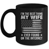 I'm The Best Thing My Wife Ever Found On The Internet Flag Mug | siriusteestore