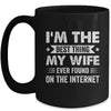 I'm The Best Thing My Wife Ever Found On The Internet Funny Mug | siriusteestore