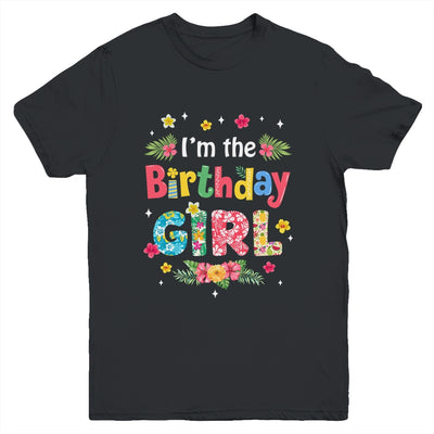 I'm The Birthday Girl Bday Hawaii Family Party Decor Youth Shirt | siriusteestore