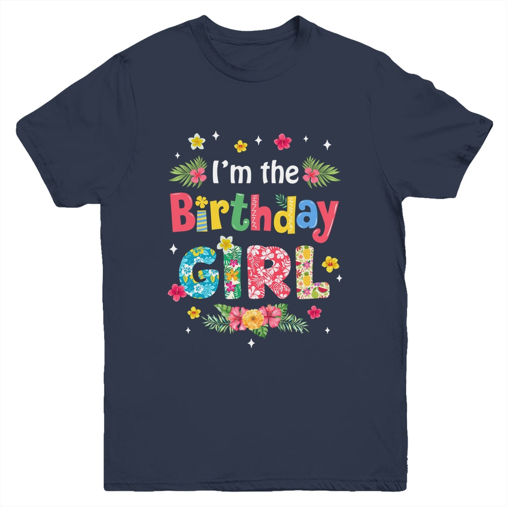 I'm The Birthday Girl Bday Hawaii Family Party Decor Youth Shirt | siriusteestore