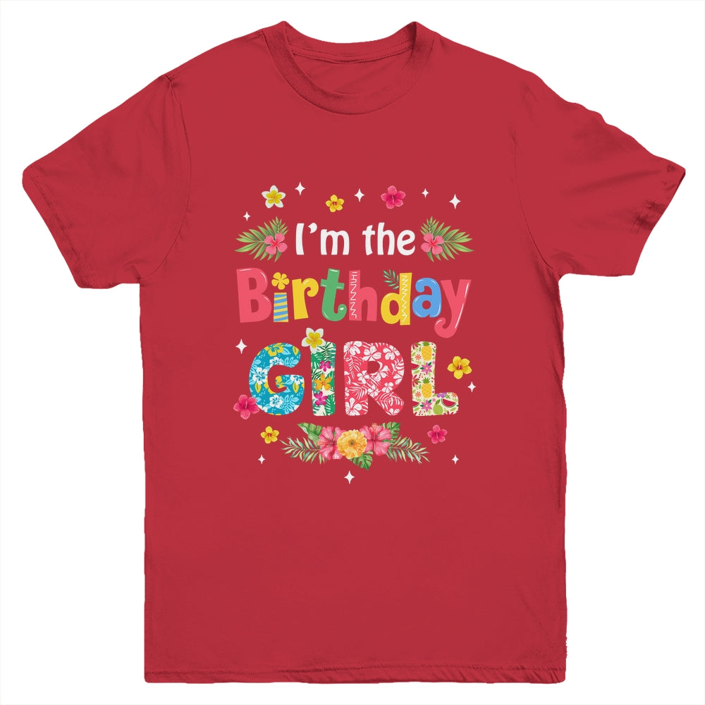 I'm The Birthday Girl Bday Hawaii Family Party Decor Youth Shirt | siriusteestore