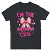I'm The Birthday Girl Coquette Bow Matching Family Youth Shirt | siriusteestore