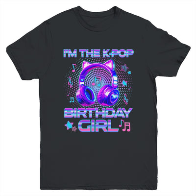 I'm The K-Pop Birthday Girl K-pop Korean Family Birthday Youth Shirt | siriusteestore