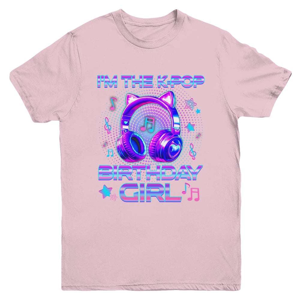 I'm The K-Pop Birthday Girl K-pop Korean Family Birthday Youth Shirt | siriusteestore