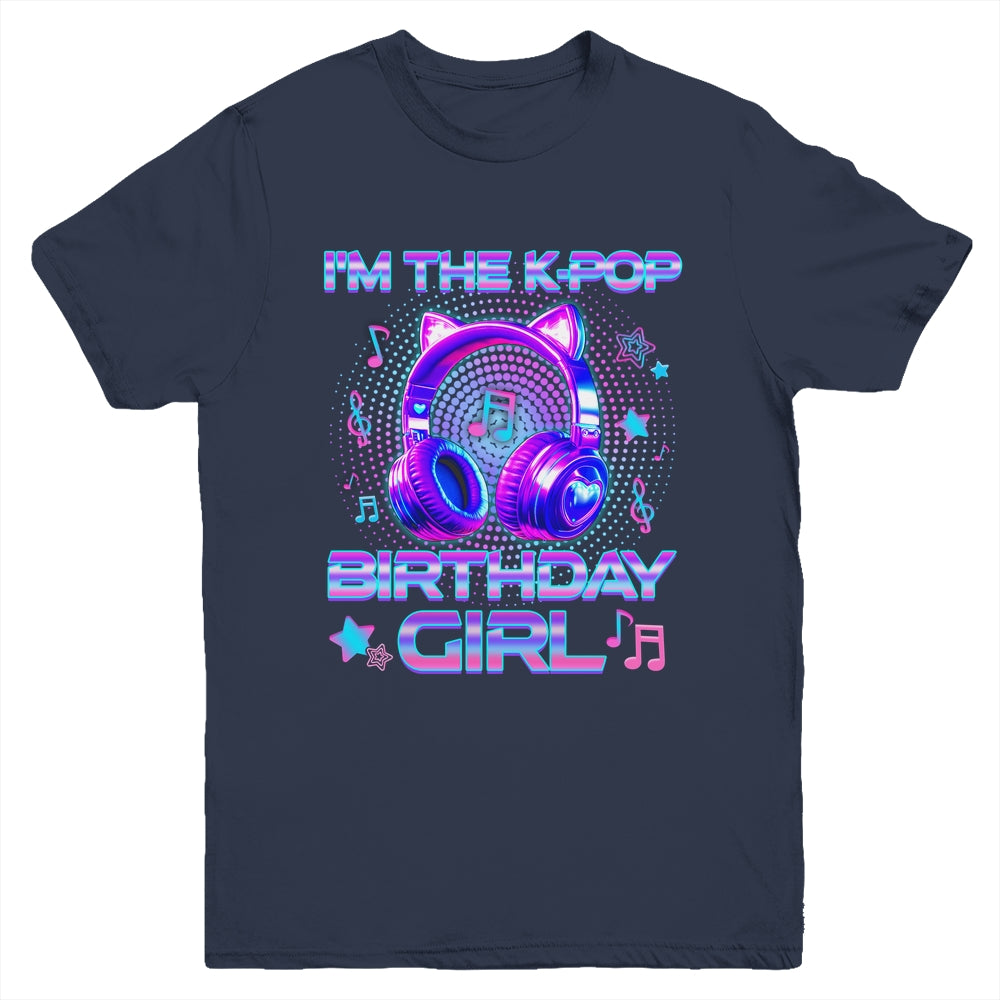 I'm The K-Pop Birthday Girl K-pop Korean Family Birthday Youth Shirt | siriusteestore