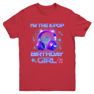 I'm The K-Pop Birthday Girl K-pop Korean Family Birthday Youth Shirt | siriusteestore