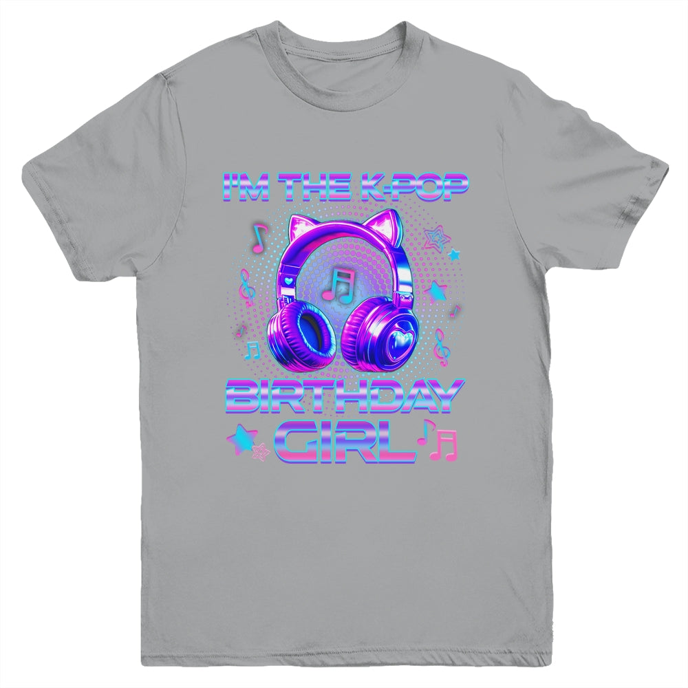 I'm The K-Pop Birthday Girl K-pop Korean Family Birthday Youth Shirt | siriusteestore