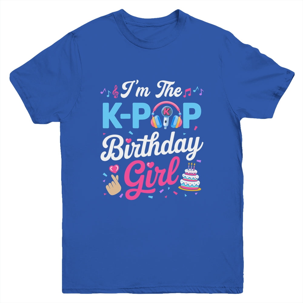 I'm The K-Pop Birthday Girl Korean Music Family Youth Shirt | siriusteestore