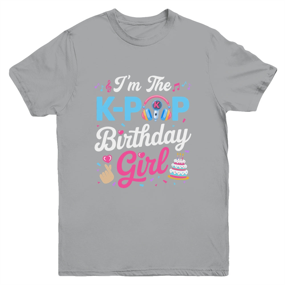 I'm The K-Pop Birthday Girl Korean Music Family Youth Shirt | siriusteestore