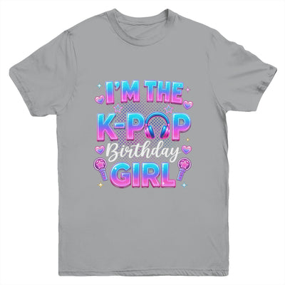 I'm The K-Pop Birthday Girl Korean Music Lovers Family Youth Shirt | siriusteestore