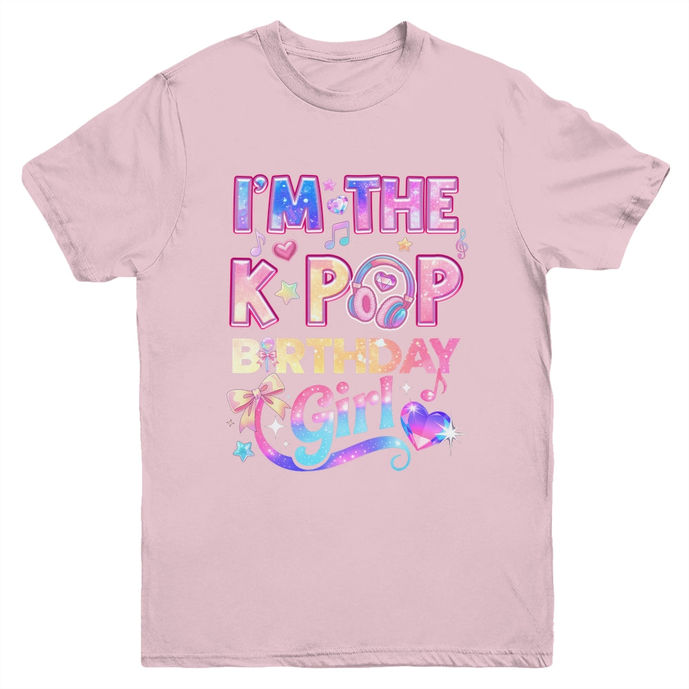 I'm The K-Pop Birthday Girl Korean Music Lovers Youth Shirt | siriusteestore