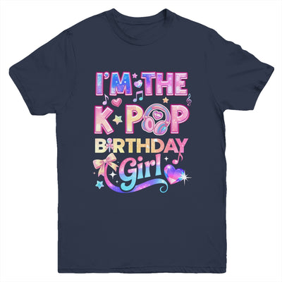 I'm The K-Pop Birthday Girl Korean Music Lovers Youth Shirt | siriusteestore