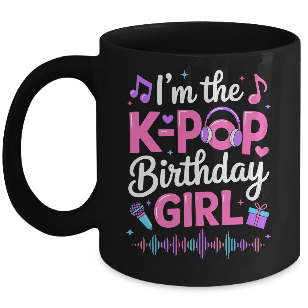 I'm The K Pop Birthday Girl Party Korean Pop Birthday Mug | siriusteestore