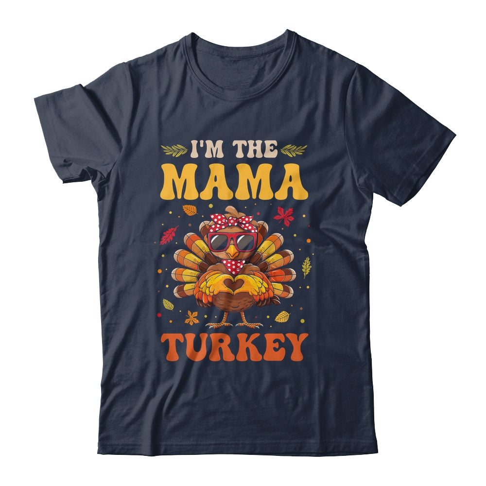 I'm The Mama Turkey Matching Family Thanksgiving Costume Shirt & Hoodie | siriusteestore