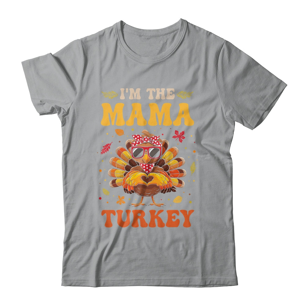 I'm The Mama Turkey Matching Family Thanksgiving Costume Shirt & Hoodie | siriusteestore