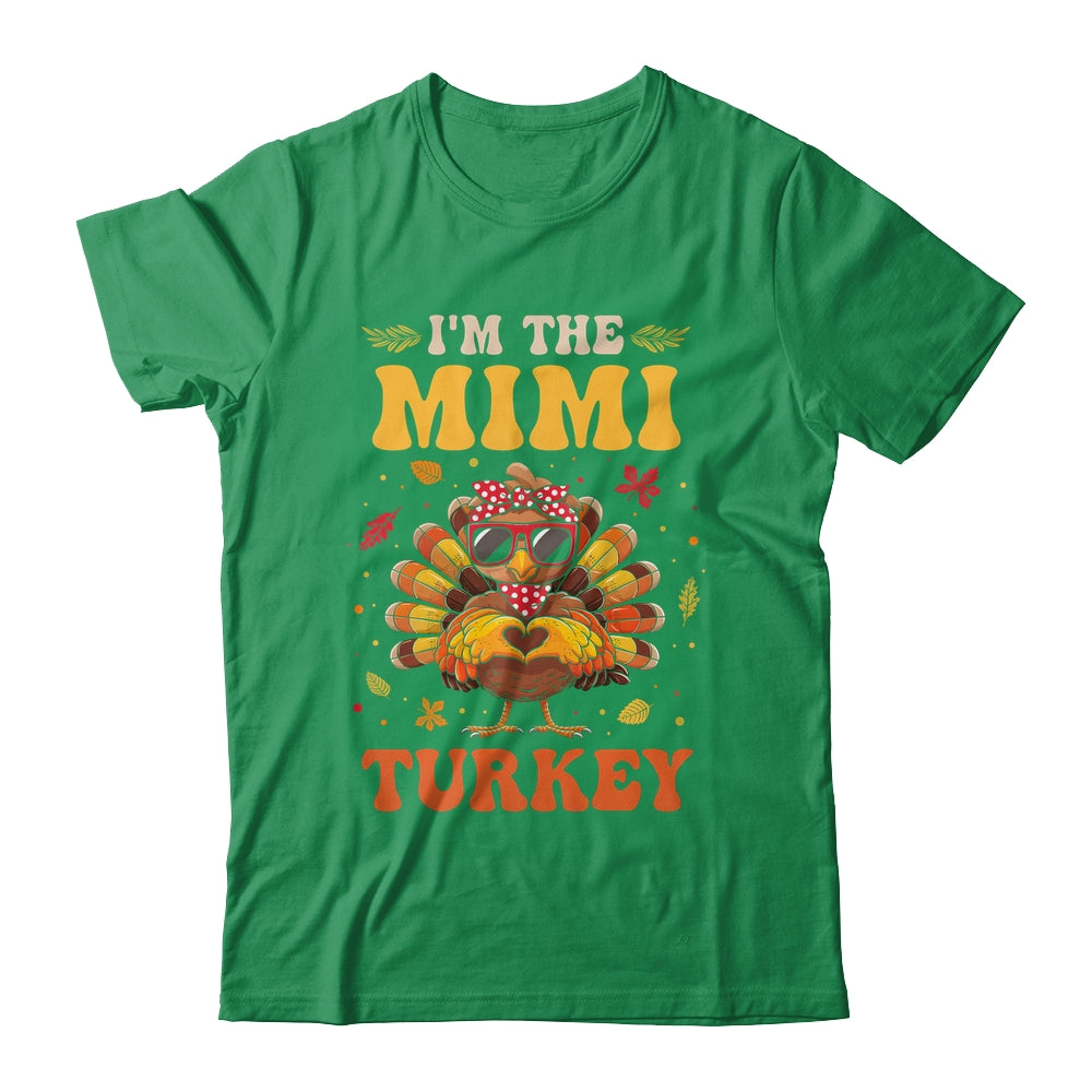 I'm The Mimi Turkey Matching Family Thanksgiving Costume Shirt & Hoodie | siriusteestore