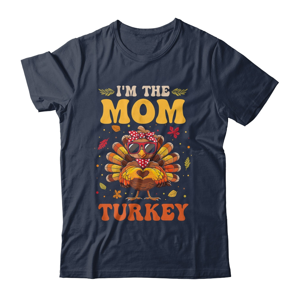 I'm The Mom Turkey Matching Family Thanksgiving Costume Shirt & Hoodie | siriusteestore
