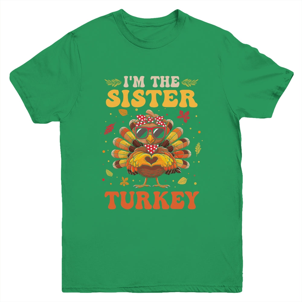 I'm The Sister Turkey Matching Family Thanksgiving Costume Youth Shirt | siriusteestore