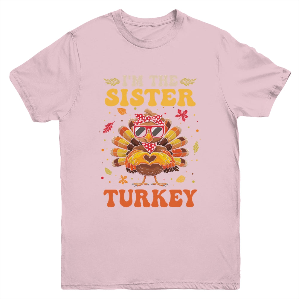 I'm The Sister Turkey Matching Family Thanksgiving Costume Youth Shirt | siriusteestore