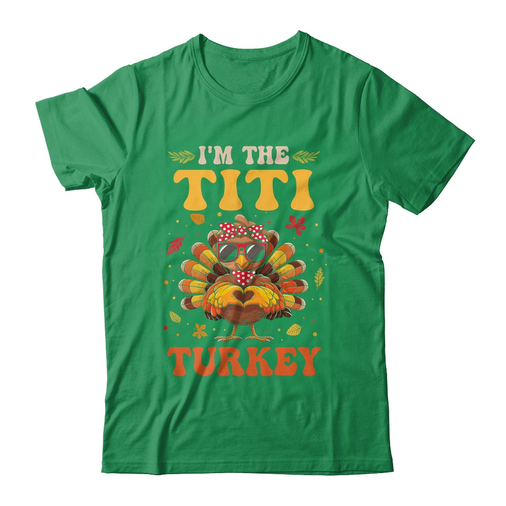 I'm The Titi Turkey Matching Family Thanksgiving Costume Shirt & Hoodie | siriusteestore