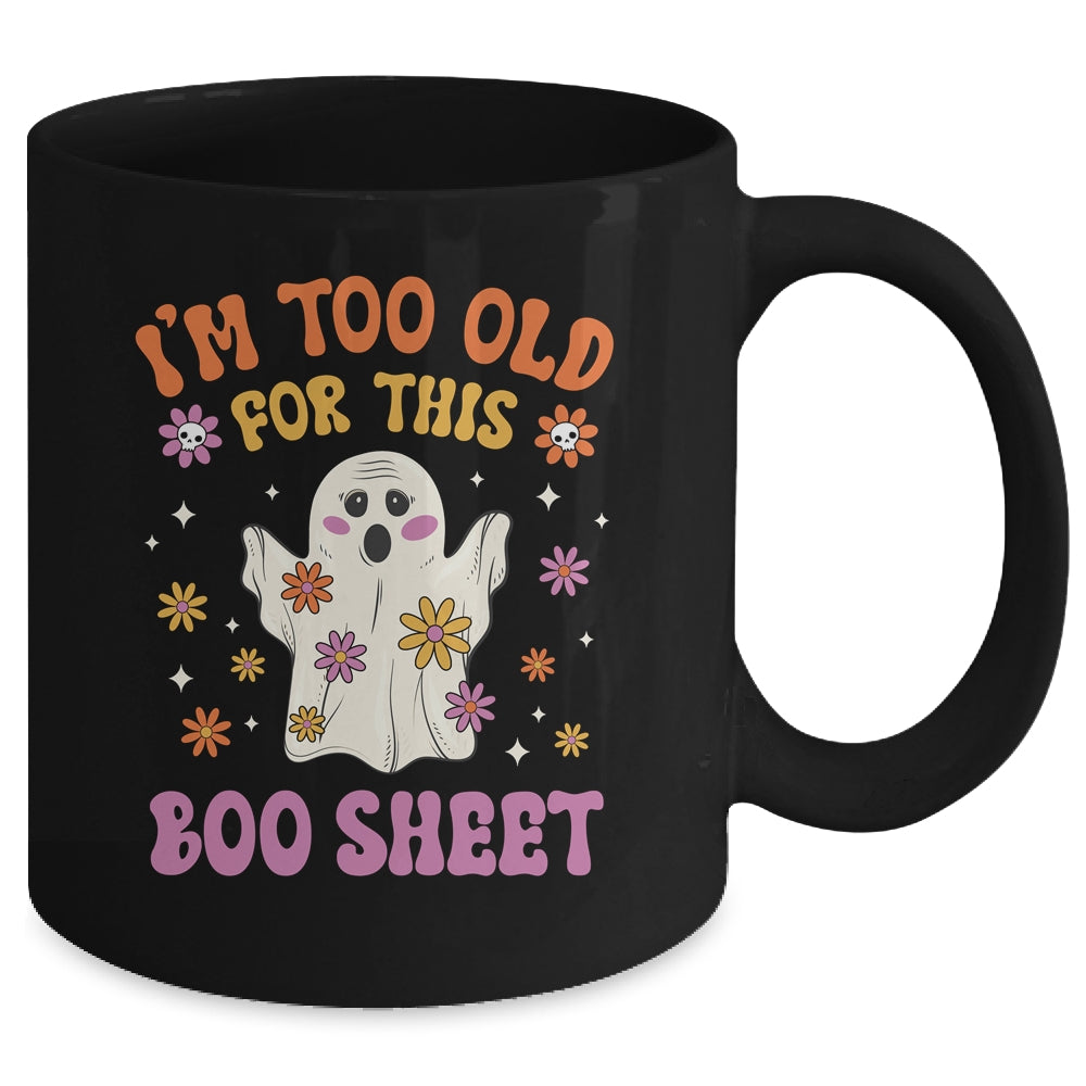 I'm Too Old For This Boo Sheet Groovy Ghost Halloween Retro Mug | siriusteestore