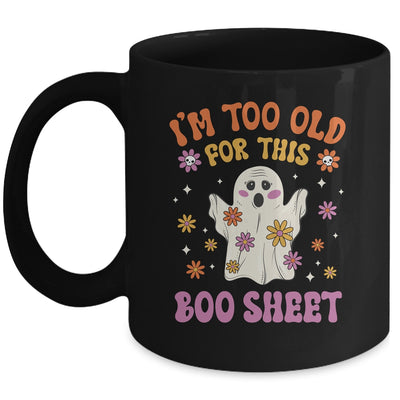 I'm Too Old For This Boo Sheet Groovy Ghost Halloween Retro Mug | siriusteestore