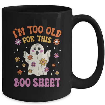 I'm Too Old For This Boo Sheet Groovy Ghost Halloween Retro Mug | siriusteestore