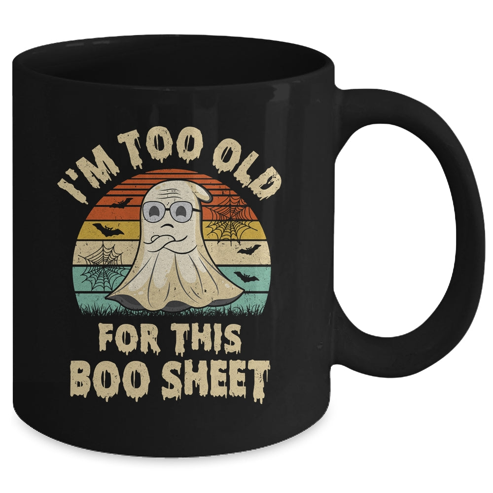 I'm Too Old For This Boo Sheet Lazy Halloween Costume Ghost Mug | siriusteestore