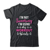 I'm Using My Workout Words Funny Fitness Gym For Women Girls Shirt & Tank Top | siriusteestore