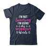 I'm Using My Workout Words Funny Fitness Gym For Women Girls Shirt & Tank Top | siriusteestore
