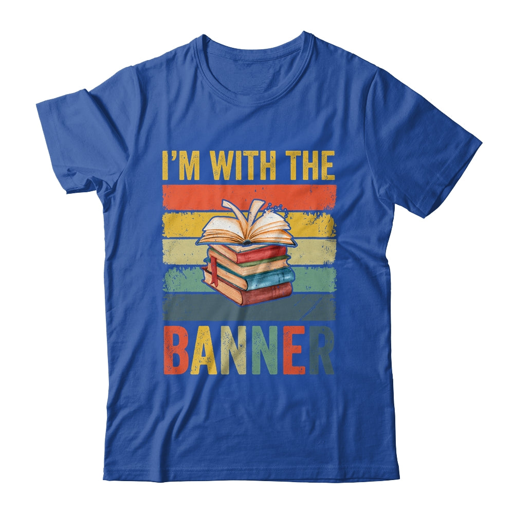 I'm With The Banned Books I Read Banned Books Lover Reader Shirt & Tank Top | siriusteestore
