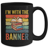 I'm With The Banned Books I Read Banned Books Lover Reader Mug | siriusteestore