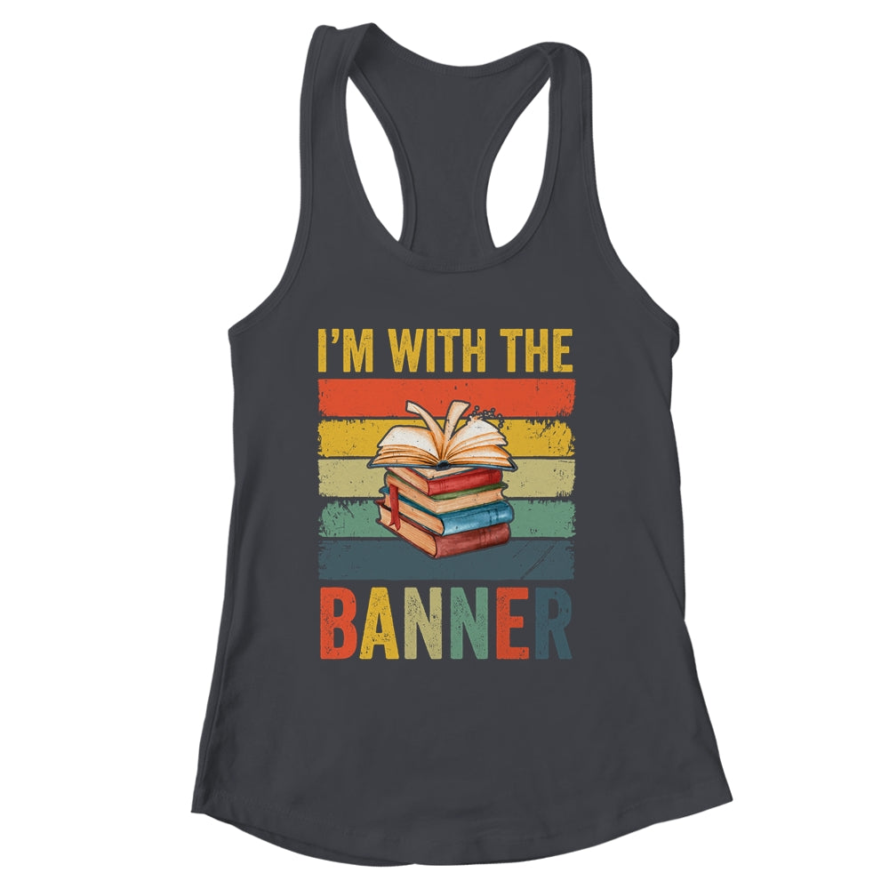 I'm With The Banned Books I Read Banned Books Lover Reader Shirt & Tank Top | siriusteestore