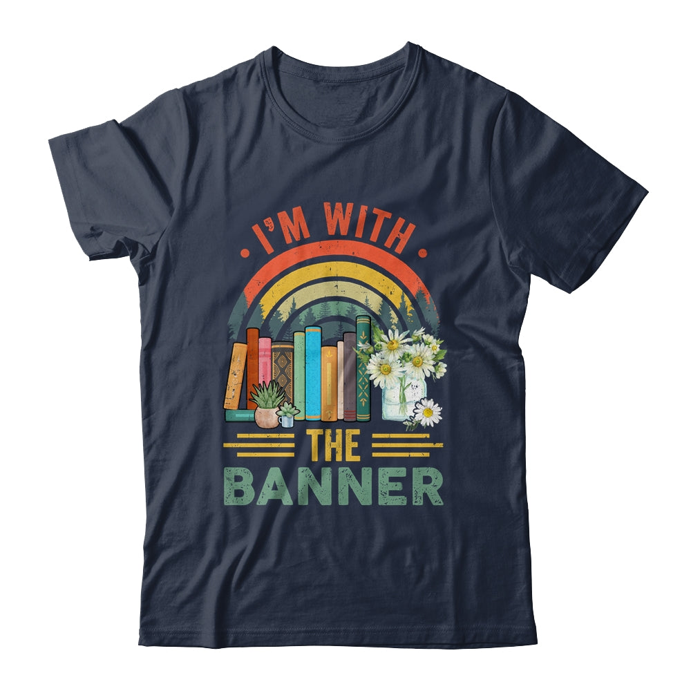 I'm With The Banned Books I Read Banned Reader Books Lover Shirt & Tank Top | siriusteestore