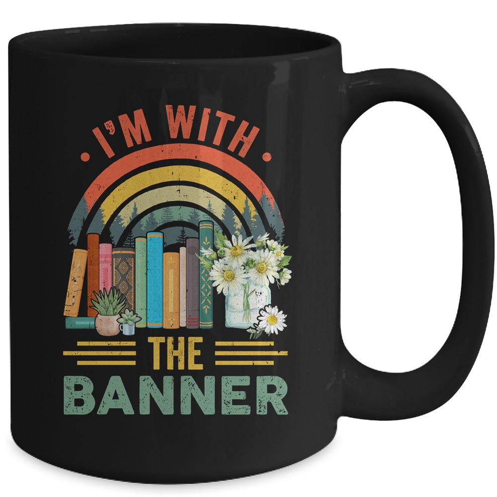 I'm With The Banned Books I Read Banned Reader Books Lover Mug | siriusteestore