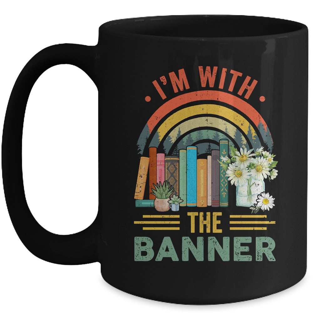 I'm With The Banned Books I Read Banned Reader Books Lover Mug | siriusteestore