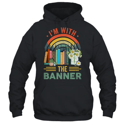 I'm With The Banned Books I Read Banned Reader Books Lover Shirt & Tank Top | siriusteestore