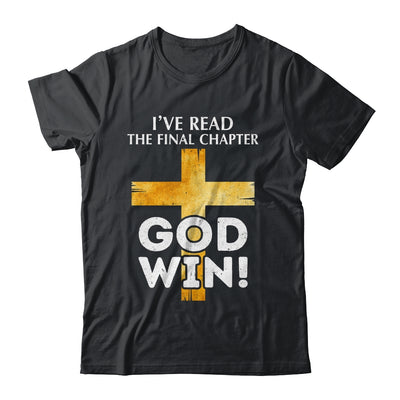 I've Read The Final Chapter God Wins Christian Faith Cross Shirt & Hoodie | siriusteestore