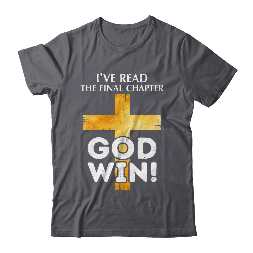 I've Read The Final Chapter God Wins Christian Faith Cross Shirt & Hoodie | siriusteestore