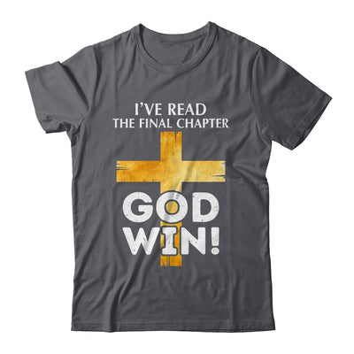 I've Read The Final Chapter God Wins Christian Faith Cross Shirt & Hoodie | siriusteestore