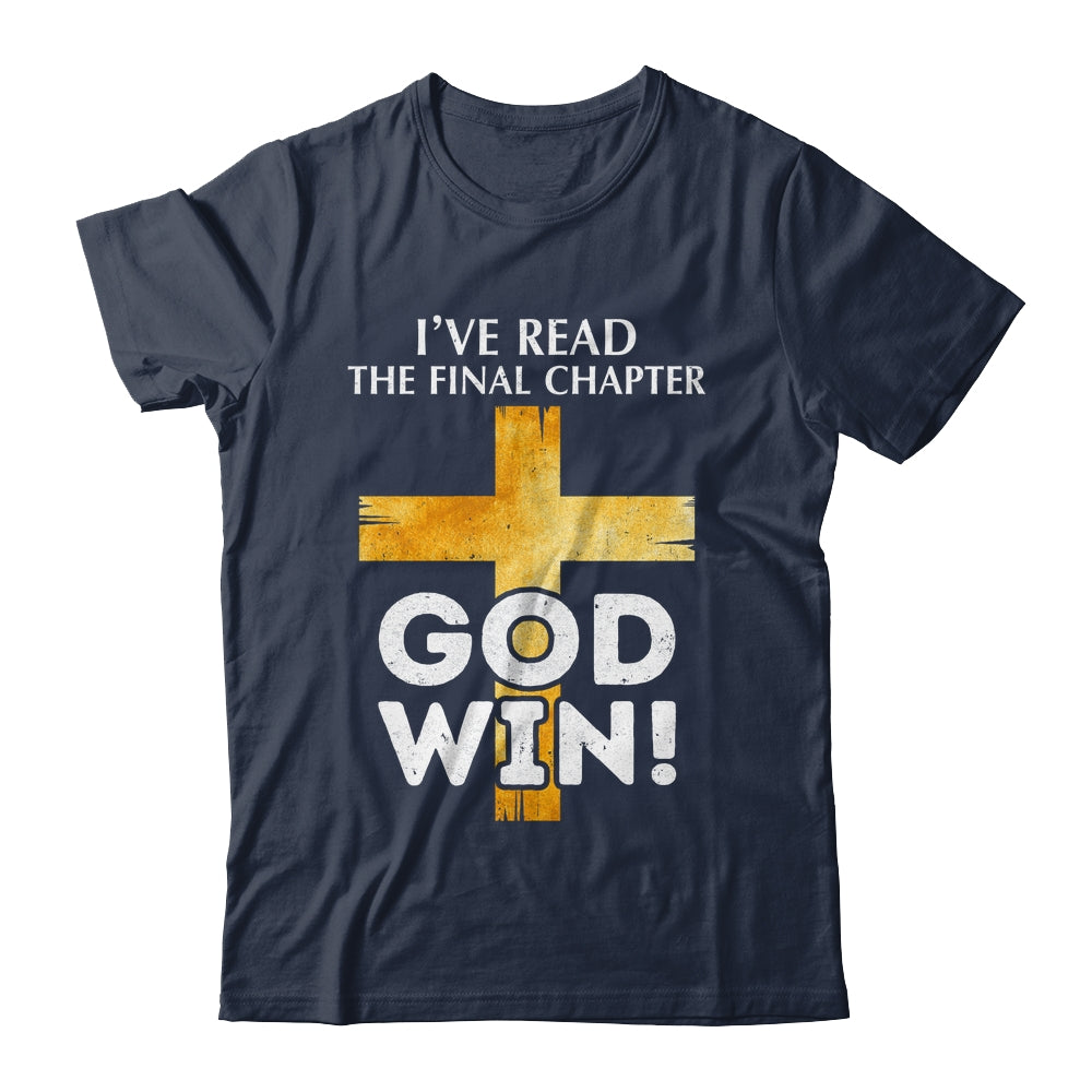 I've Read The Final Chapter God Wins Christian Faith Cross Shirt & Hoodie | siriusteestore