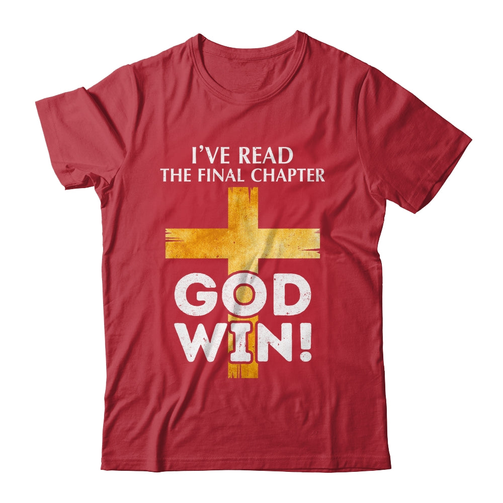 I've Read The Final Chapter God Wins Christian Faith Cross Shirt & Hoodie | siriusteestore