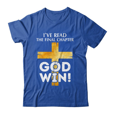 I've Read The Final Chapter God Wins Christian Faith Cross Shirt & Hoodie | siriusteestore