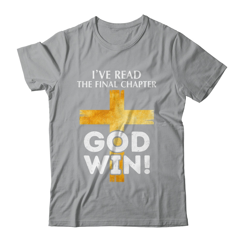 I've Read The Final Chapter God Wins Christian Faith Cross Shirt & Hoodie | siriusteestore