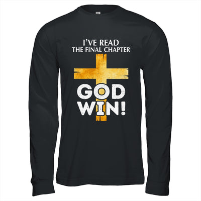 I've Read The Final Chapter God Wins Christian Faith Cross Shirt & Hoodie | siriusteestore