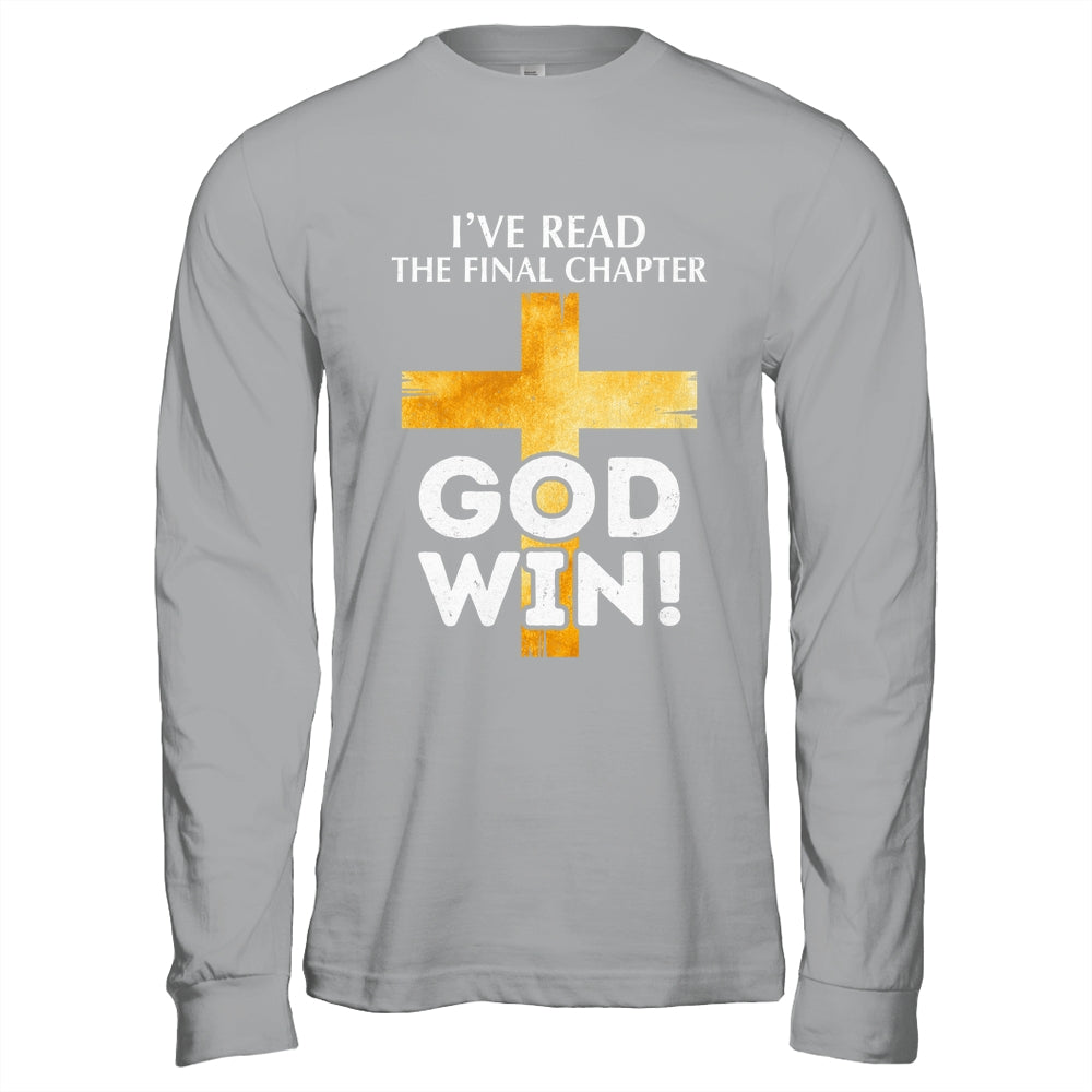 I've Read The Final Chapter God Wins Christian Faith Cross Shirt & Hoodie | siriusteestore